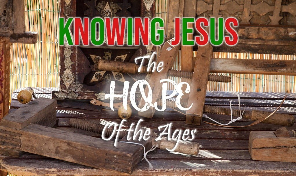 Knowing Jesus the Hope of the Ages 2 Knowing Jesus the Hope of the Ages 2